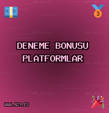 Deneme Bonusu Veren Siteler +1000 TL | 2025 Güncel | www.n29.es